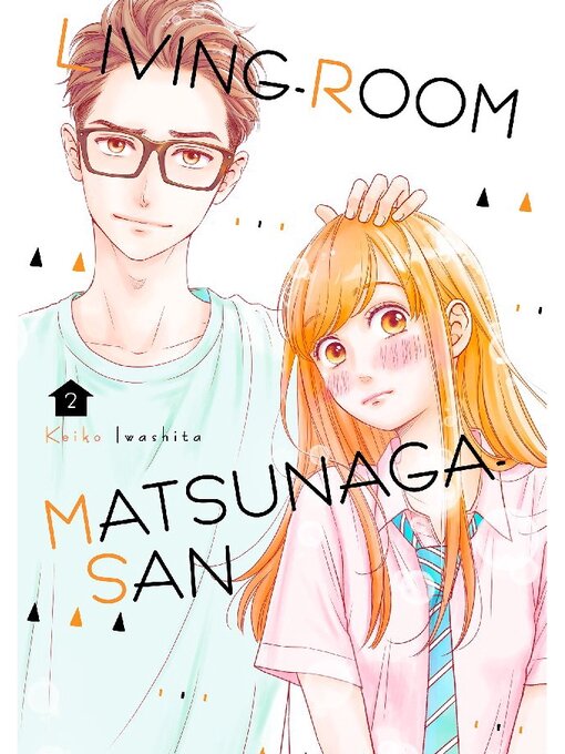 Title details for Living-Room Matsunaga-san, Volume 2 by Keiko Iwashita - Available
